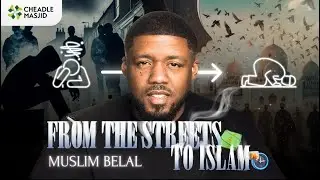 From The Streets To Islam | Muslim Belal