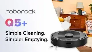Roborock Q5+ Robot Vacuum with Self-Empty Dock: Unleashing the Power of Hands-Free Cleaning