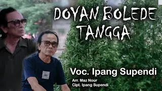 Doyan Bolede Tangga - Ipang Supendi - ( Official Music Video )
