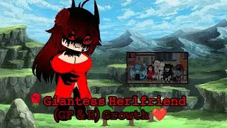 🌹Giantess Herlfriend (GF & H) Growth❤.Animation (Gacha club)