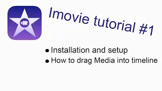 Installation and Setup of iMovie. How to drag media into Timeline. iMovie Tutorial #1.