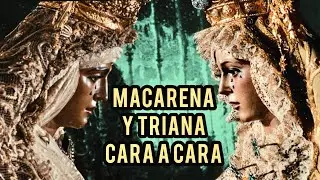 ¡El día en el que LA MACARENA y LA ESPERANZA DE TRIANA estuvieron CARA A CARA!