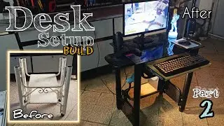 Upgrade workshop/ Desk setup build part 2