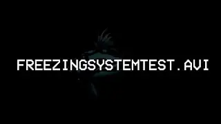 FREEZINGSYSTEMTEST.AVI (Teaser)