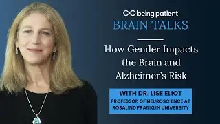 Dr. Lise Eliot: How Gender Impacts the Brain and Alzheimer’s Risk