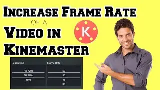 How to Increase Frame Rate of a Video in Kinemaster