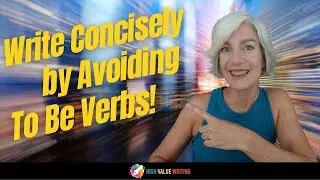Concise Writing Skill Builder: Avoid Those TO BE Verbs!