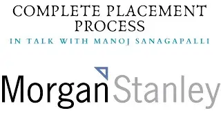 How to get placed in Morgan Stanley | P.S : Manoj Sanagapalli | Placement Experience, Suggestions