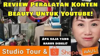 STUDIO TOUR DAN SHOPEE HAUL Perlengkapan Untuk Jadi Beauty Youtuber❗Nge-Youtube Modal HP❗