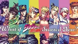 What If Jojo's Bizarre Adventure Started Now...