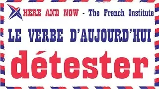 Pronunciation & Conjugation of verb - détester