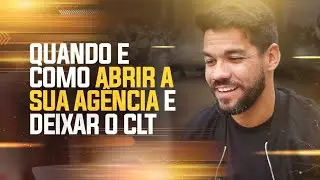 Quando e como abrir a sua agência e deixar o CLT