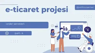 .NET Core 8 ile Katmanlı E-Ticaret Projesi | Bölüm 4: OrderServisleri