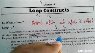 Loop Constructs : What is Loop? , Class 12 Computer Science Chapter 12 , Ics computer science