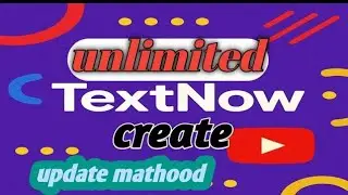 Textnow Account Create 2026 | Textnow Update New Trick | Unlimited Text Now Private Working Method  