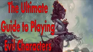 You're Playing Evil Characters Wrong