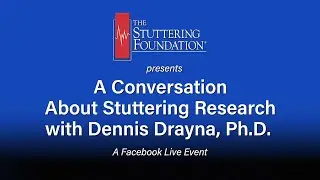 A Conversation About Stuttering Research with Dennis Drayna, Ph.D.