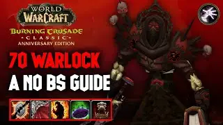 The NO-BS Guide to TBC Warlock - OG Lock Reviews All Specs, Leveling, PvE, PvP & more!
