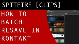 How To Batch Resave A Library in KONTAKT