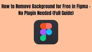 How to Remove Background for Free in Figma - No Plugin Needed (2026 Full Guide)