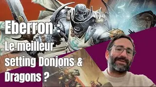 Eberron : le meilleur Setting pour Dungeons & Dragons ?