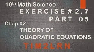 10th Math | Ex # 2.7 | Question 10 and 11 | Theory of Quadratic Equations | Part 05