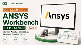 ANSYS Workbench Tutorial for Beginners | Interface, Workflow & First Steps