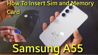 How to insert Sim and Memory Card Samsung Galaxy A55