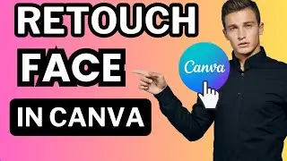 How To Retouch Face  In Canva (Step By Step)
