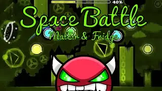 Geometry Dash [Easy Demon] - Space Battle - by MalZir & Fridge