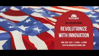 Revolutionize with Innovation Pacificwide 4th of July 2023