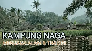 Back to Kampung Naga ~ Menjaga Alam dan Tradisi