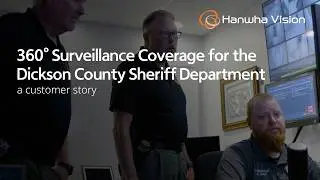 Dickson County Sheriff Department   |   Hanwha Customer Stories