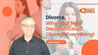 Divorce, Why Your Next Decision Could Change Everything!