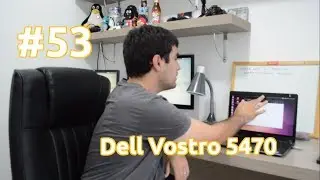 Videocast #53 - Dell Vostro 5470