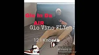 Glo Vino FLYE - I Knoe IT