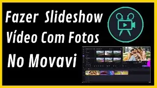Como Fazer Um SlideShow No Movavi | Como fazer um vídeo com fotos e música