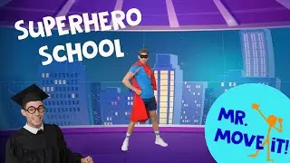 Superhero School /// Mr. Move It! /// Super Fun Workout Adventure For Kids