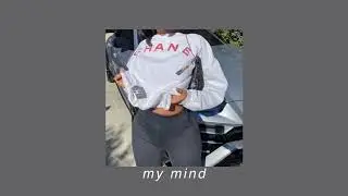 my mind ( slowed down )
