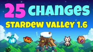 25 Changes You Might Have Missed in Stardew Valley 1.6!