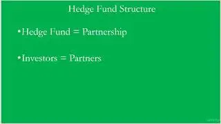Introduction to Hedge Fund Structure