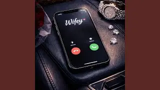 Wifey (Short Version)