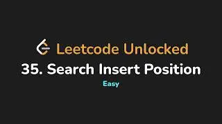 35. Search Insert Position | Leetcode Unlocked - Python