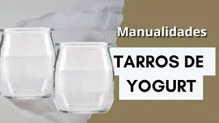 Manualidades con Tarros de Yogur