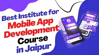 Best Institute for App Development Course in Jaipur | Top Mobile App Development Training in Jaipur