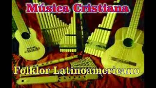 Folklor Cristiano latinoamericano - Adoracion y Alabanza a Cristo Jesus