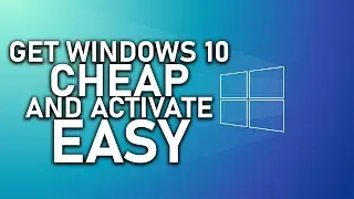 Activate Windows 10 CHEAP & EASY