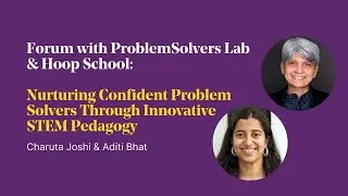 Forum with ProblemSolvers Lab & Hoop School: Nurturing Confident Problem Solvers Through STEM