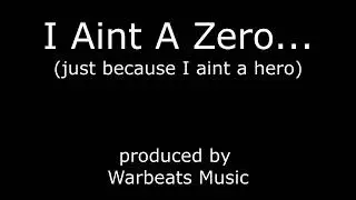 I aint a zero just because I aint a hero (with AI Vocals)