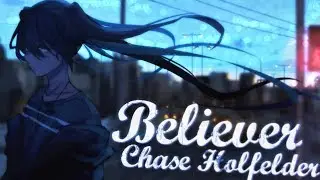 Nightcore - Believer [Imagine Dragons \ Chase Holfelder]